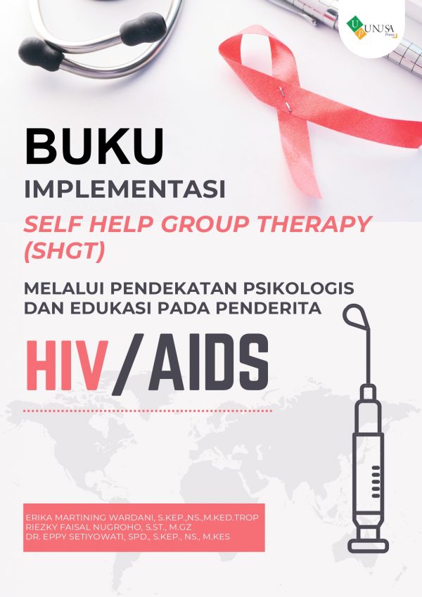 Buku implementasi self help group therapy (SHGT) melalui pendekatan psikologis dan edukasi pada penderita HIV/AIDS