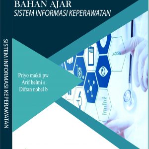BAHAN AJAR SISTEM INFORMASI KEPERAWATAN