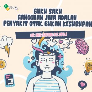 Buku saku gangguan jiwa adalah penyakit otak, bukan kesurupan