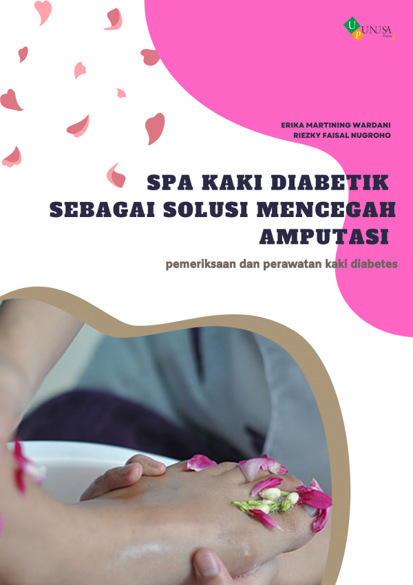 SPA KAKI DIABETIK SEBAGAI SOLUSI MENCEGAH AMPUTASI (Pemeriksaan Dan Perawatan Kaki Diabetes) Edisi kedua