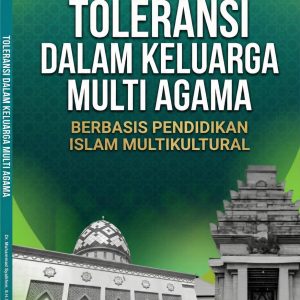 TOLERANSI DALAM KELUARGA MULTI AGAMA BERBASIS PENDIDIKAN ISLAM MULTIKULTURAL
